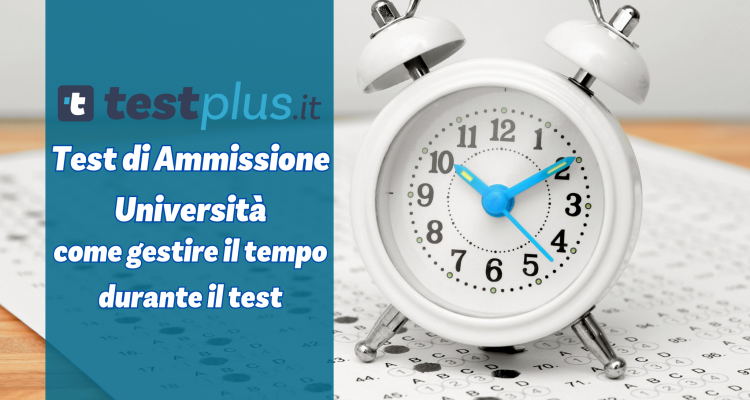 Test di Ammissione Come gestire il tempo durante il test