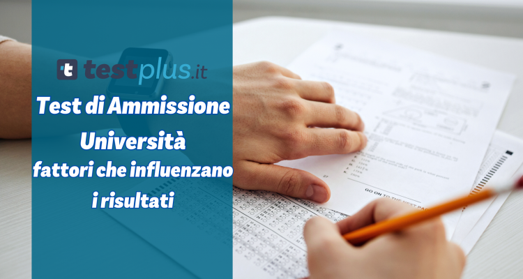 Test di Ammissione Università I fattori che influenzano i risultati